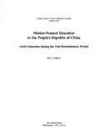 Worker-peasant education in the People's Republic of China : adult education during the post-revolutionary period /