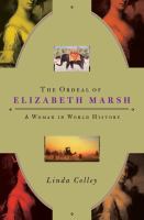 The ordeal of Elizabeth Marsh : a woman in world history /