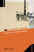Post-Soviet Social : Neoliberalism, Social Modernity, Biopolitics.