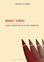 Rocket States : Atomic Weaponry and the Cultural Imagination.