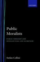 Public moralists : political thought and intellectual life in Britain, 1850-1930 /