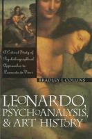 Leonardo, psychoanalysis & art history : a critical study of psychobiographical approaches to Leonardo Da Vinci /