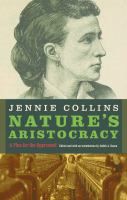 Nature's aristocracy, or, Battles and wounds in time of peace : a plea for the oppressed /