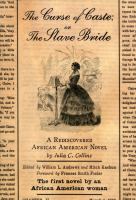 The curse of caste, or, The slave bride a rediscovered African American novel /