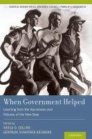 When Government Helped : Learning from the Successes and Failures of the New Deal.