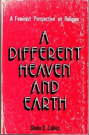 A different heaven and earth /
