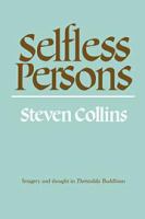 Selfless persons : imagery and thought in Theravāda Buddhism /