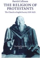 The religion of Protestants : the church in English society, 1559-1625 /