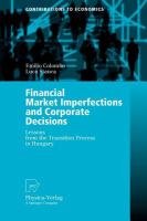 Financial market imperfections and corporate decisions lessons from the transition process in Hungary /