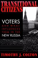 Transitional citizens voters and what influences them in the new Russia /