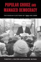 Popular choice and managed democracy : the Russian elections of 1999 and 2000 /