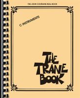 The Trane book : the John Coltrane real book : for C instruments.