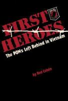 First Heroes : The POWs Left Behind in Vietnam.