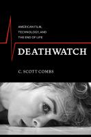 Deathwatch : American film, technology, and the end of life /