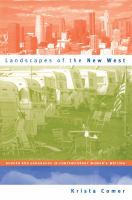 Landscapes of the new West : gender and geography in contemporary women's writing /