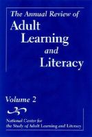 The Annual Review of Adult Learning and Literacy, Volume 2 : National Center for the Study of Adult Learning and Literacy.