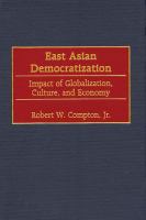East Asian Democratization : Impact of Globalization, Culture and Economy.