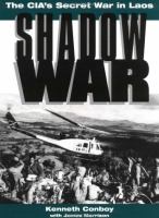 Shadow war : the CIA's secret war in Laos /