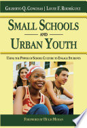 Small schools and urban youth using the power of school culture to engage students /