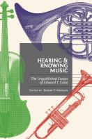 Hearing and Knowing Music : The Unpublished Essays of Edward T. Cone.