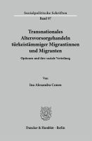 Transnationales Altersvorsorgehandeln türkeistämmiger Migrantinnen und Migranten. Optionen und ihre soziale Verteilung.