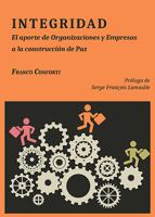 Integridad: El Aporte de Organizaciones y Empresas a la Construcción de Paz