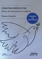 Construcción de paz : diseño de intervención en conflictos /