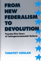 From new federalism to devolution : twenty-five years of intergovernmental reform /