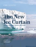 The new ice curtain Russia's strategic reach to the Arctic /