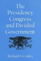 The presidency, Congress, and divided government : a postwar assessment /