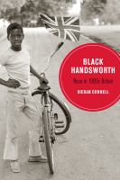 Black Handsworth : race in 1980s Britain /
