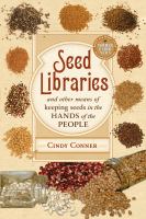 Seed libraries and other means of keeping seeds in the hands of the people /