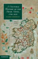 A cultural history of the Irish novel, 1790-1829 /