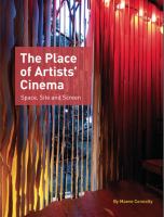 The Place of Artists' Cinema: Space, Site, and Screen