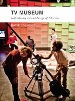 TV Museum : Contemporary Art and the Age of Television.