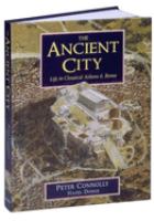 The ancient city : life in classical Athens & Rome /