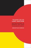 The Quest for the Lost Nation : Writing History in Germany and Japan in the American Century.