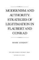 Modernism and authority : strategies of legitimation in Flaubert and Conrad /