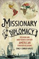 Missionary diplomacy : religion and nineteenth-century American foreign relations /