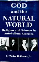 God and the natural world : religion and science in antebellum America /