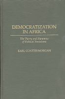 Democratization in Africa : the theory and dynamics of political transitions /