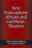 New Francophone African and Caribbean theatres /