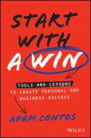 Start with a Win : Tools and Lessons to Create Personal and Business Success.