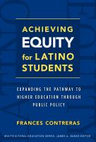 Achieving equity for Latino students : expanding the pathway to higher education through public policy /