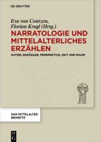 Narratologie und Mittelalterliches Erzählen : Autor, Erzähler, Perspektive, Zeit und Raum.