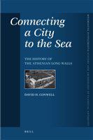 Connecting a city to the sea the history of the Athenian long walls /