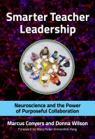 Smarter teacher leadership : neuroscience and the power of purposeful collaboration /