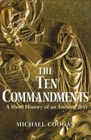 The ten commandments : a short history of an ancient text /
