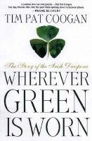Wherever green is worn : the story of the Irish diaspora /
