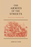 The armies of the streets : the New York City draft riots of 1863 /